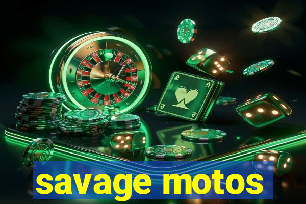 savage motos